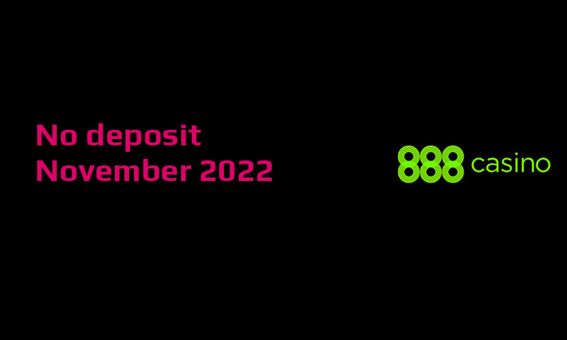 Latest 888 Casino no deposit bonus 10th of November 2022