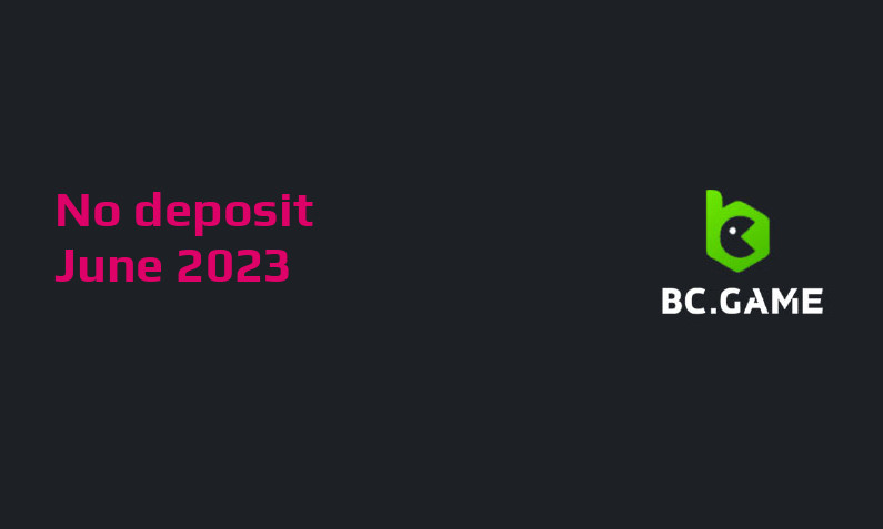 Latest BCgame no deposit cash bonus, today 5th of June 2023