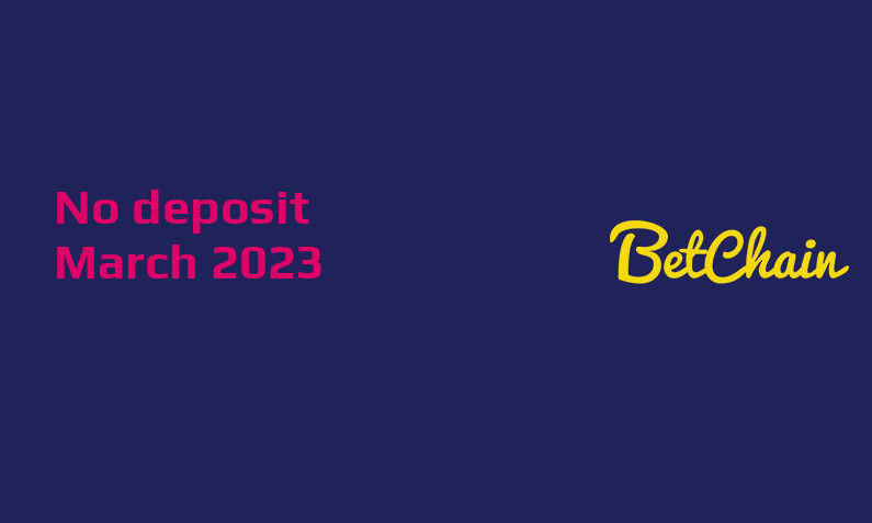 Latest BetChain Casino no deposit bonus 10th of March 2023