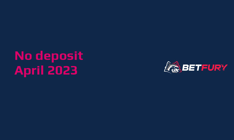 Latest BetFury no deposit bonus- 23rd of April 2023