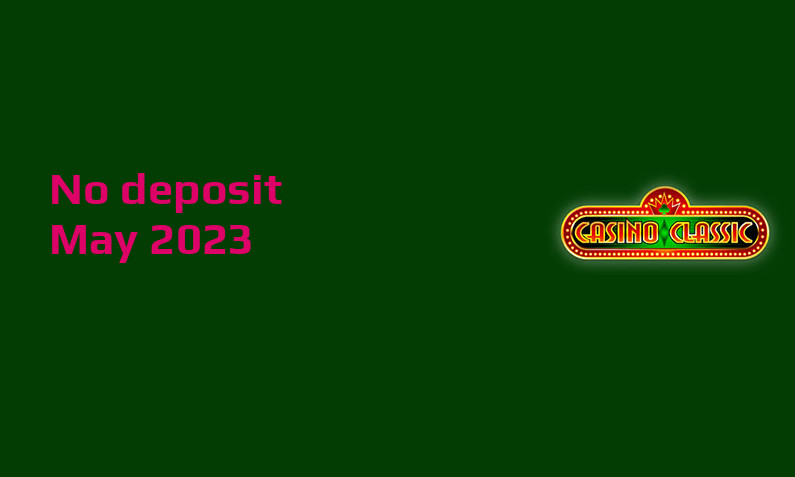 Latest Casino Classic no deposit bonus 29th of May 2023