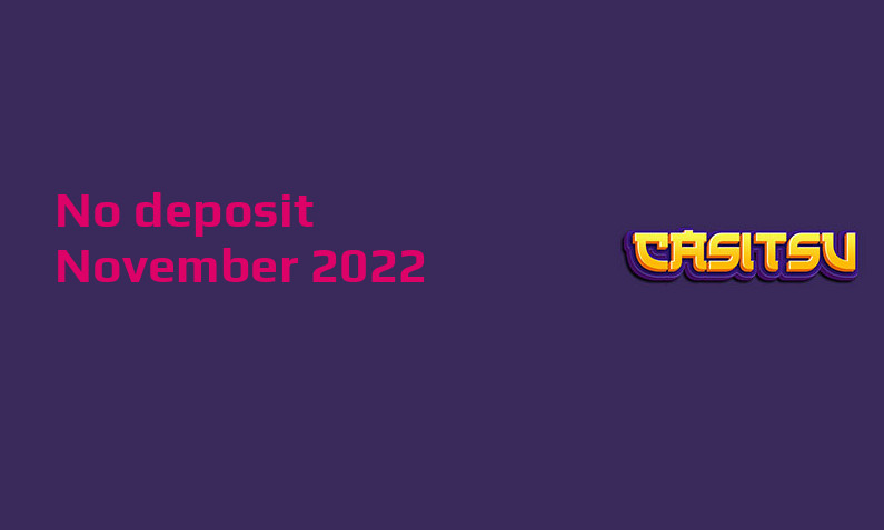 Latest Casitsu no deposit bonus November 2022