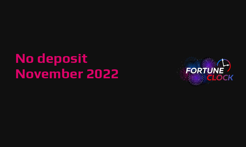 Latest Fortune Clock no deposit bonus- 17th of November 2022