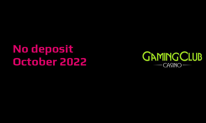 Latest Gaming Club Casino no deposit bonus October 2022