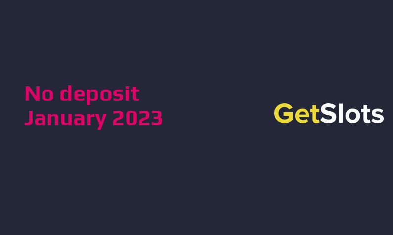 Latest GetSlots no deposit bonus January 2023