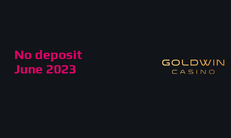 Latest GoldWin Casino no deposit bonus, today 9th of June 2023