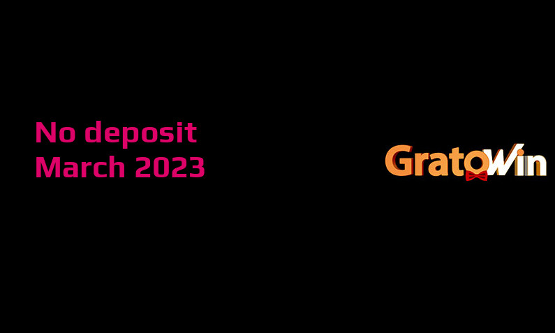 Latest GratoWin Casino no deposit bonus, today 31st of March 2023