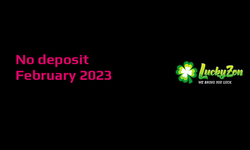 Latest LuckyZon no deposit bonus- 11th of February 2023