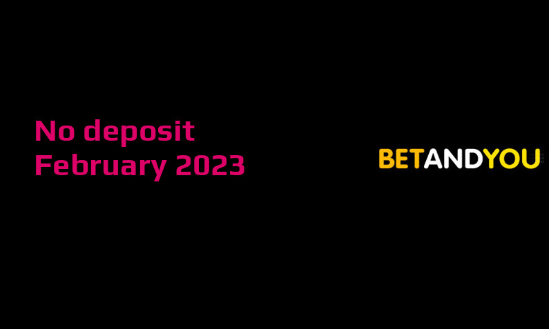 Latest no deposit bonus from BetAndYou, today 17th of February 2023