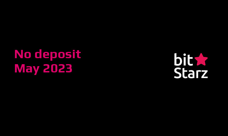 Latest no deposit bonus from BitStarz, today 9th of May 2023