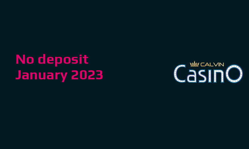 Latest no deposit bonus from Calvin Casino 31st of January 2023