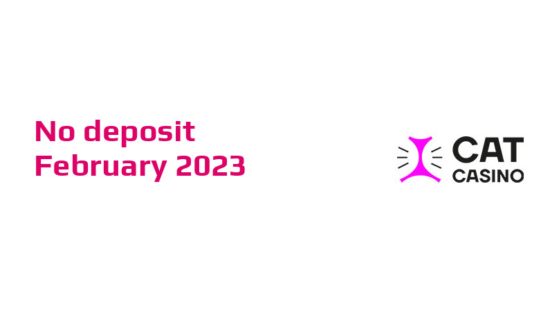Latest no deposit bonus from CatCasino 26th of February 2023
