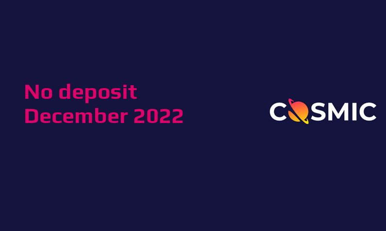 Latest no deposit bonus from CosmicSlot December 2022