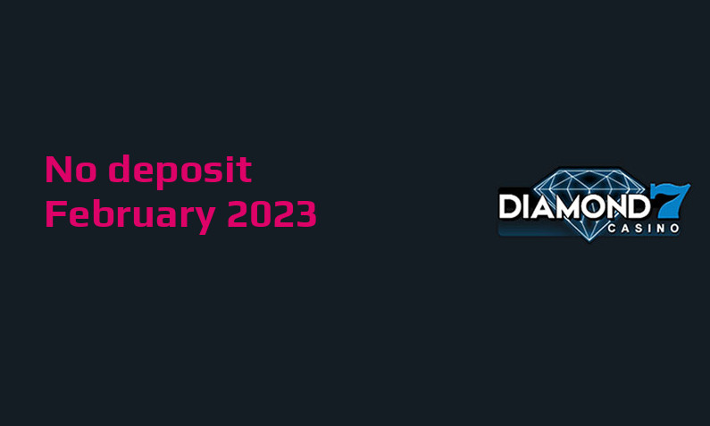 Latest no deposit bonus from Diamond7 Casino February 2023