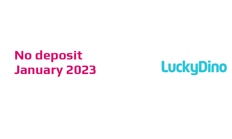 Latest no deposit bonus from LuckyDino Casino, today 14th of January 2023