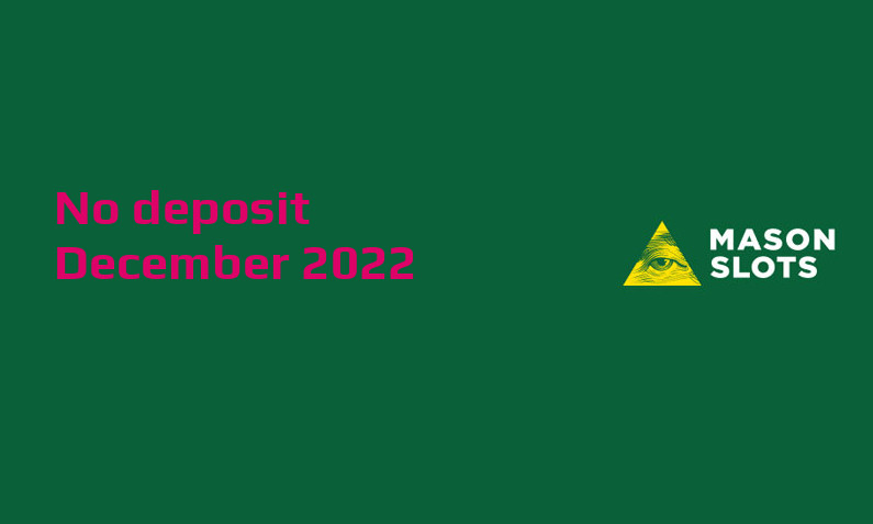 Latest no deposit bonus from Mason Slots December 2022