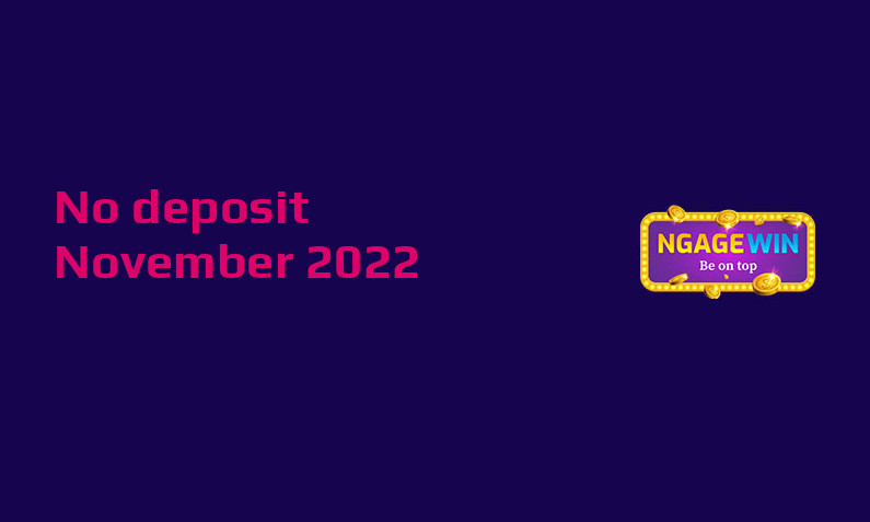 Latest no deposit bonus from NgageWin- 17th of November 2022