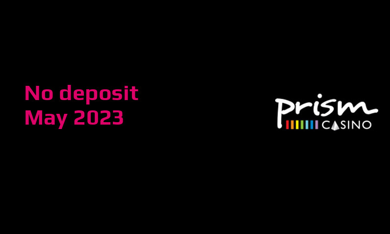 Latest no deposit bonus from Prism Casino, today 7th of May 2023