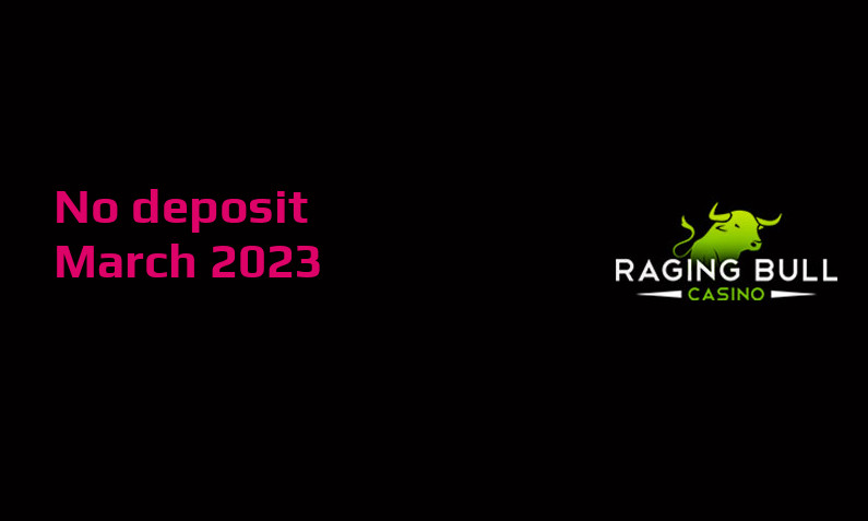 Latest no deposit bonus from Raging Bull 9th of March 2023