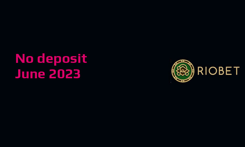 Latest no deposit bonus from Riobet 3rd of June 2023