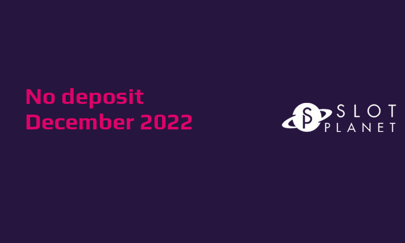 Latest no deposit bonus from Slot Planet Casino December 2022