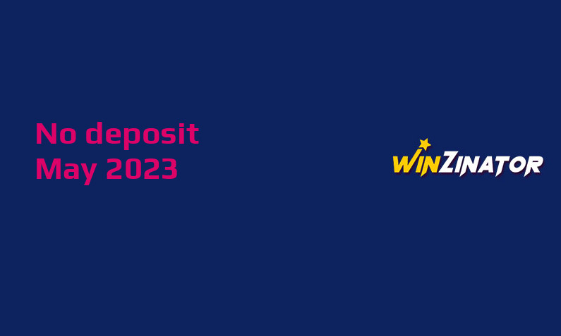 Latest no deposit bonus from WinZinator, today 26th of May 2023