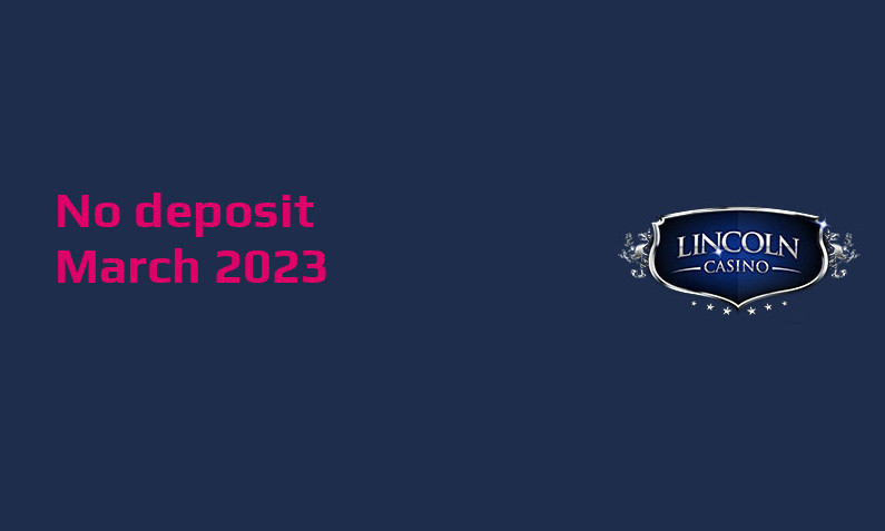 Latest no deposit cash bonus from Lincoln Casino- 7th of March 2023
