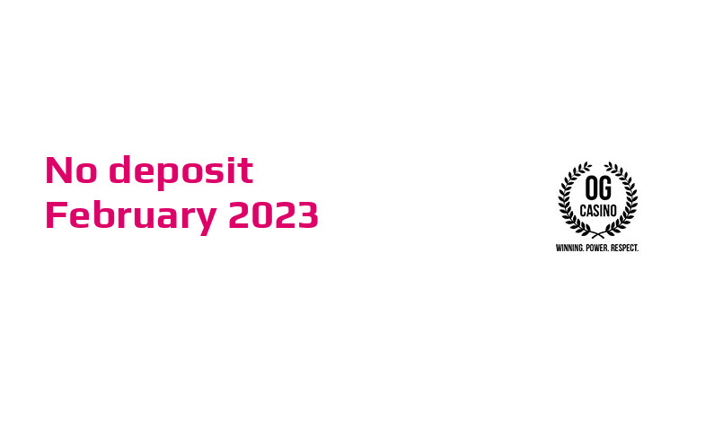 Latest OG Casino no deposit bonus- 16th of February 2023