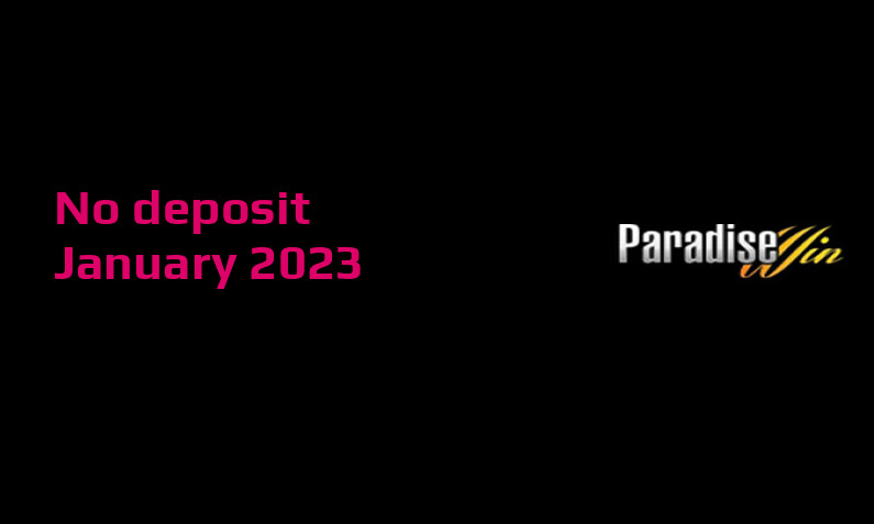 Latest Paradise Win Casino no deposit bonus, today 29th of January 2023