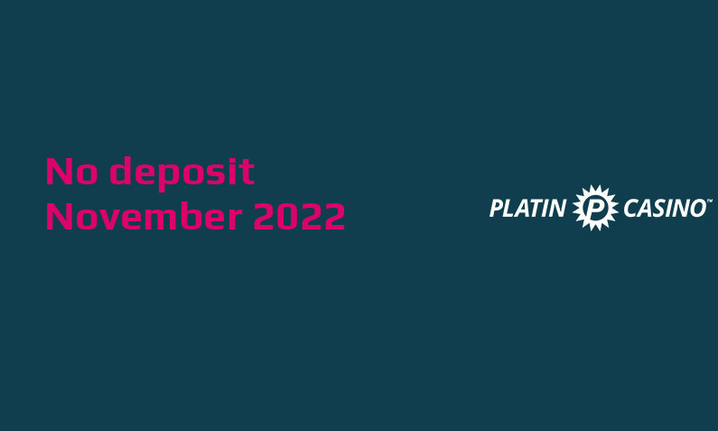 Latest Platin Casino no deposit bonus 30th of November 2022