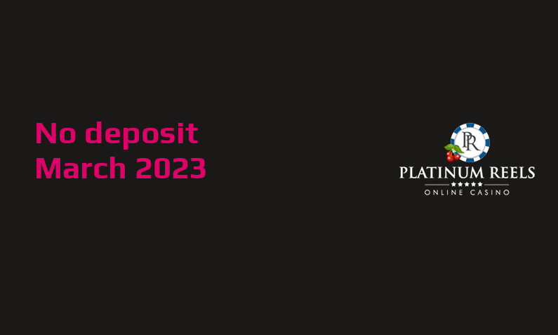 Latest Platinum Reels no deposit bonus March 2023