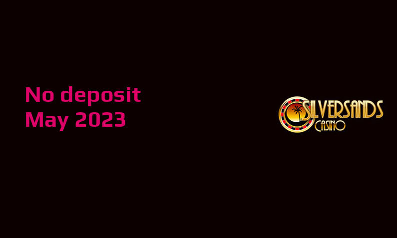 Latest Silversands no deposit bonus 27th of May 2023