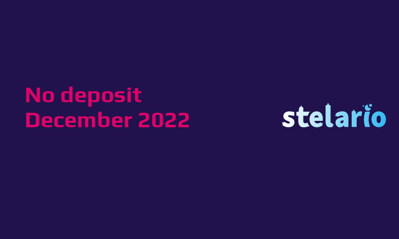 Latest Stelario no deposit bonus, today 13th of December 2022