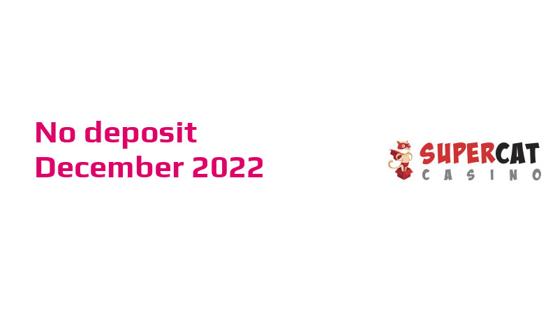 Latest SuperCat no deposit bonus- 1st of December 2022