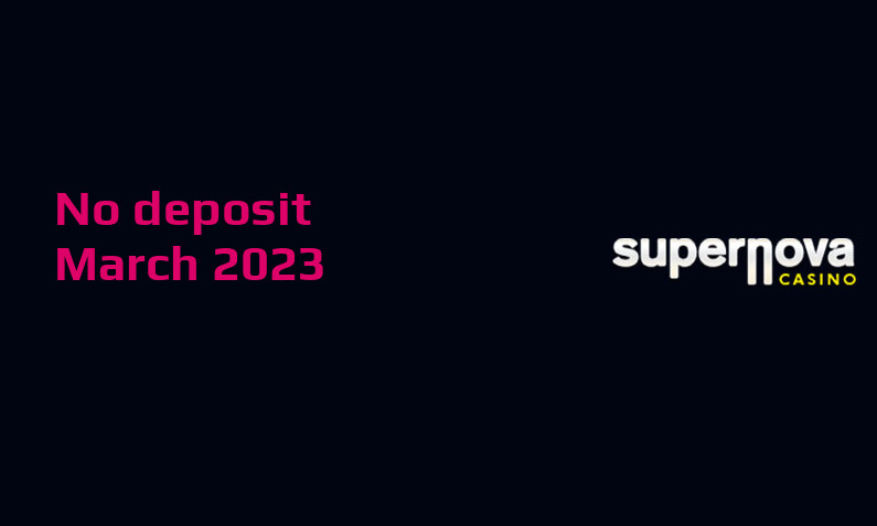 Latest Supernova Casino no deposit cash bonus- 12th of March 2023