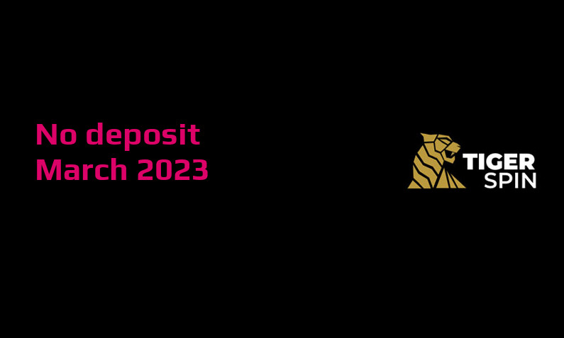 Latest Tigerspin no deposit cash bonus- 8th of March 2023