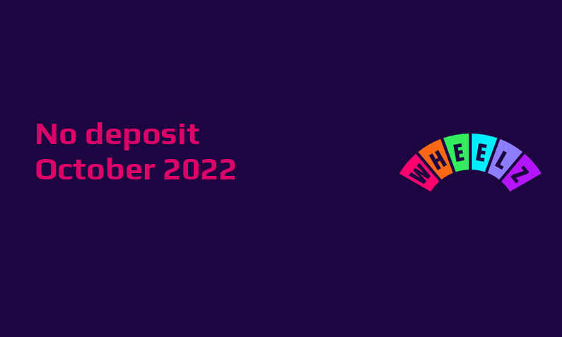 Latest Wheelz no deposit bonus- 29th of October 2022