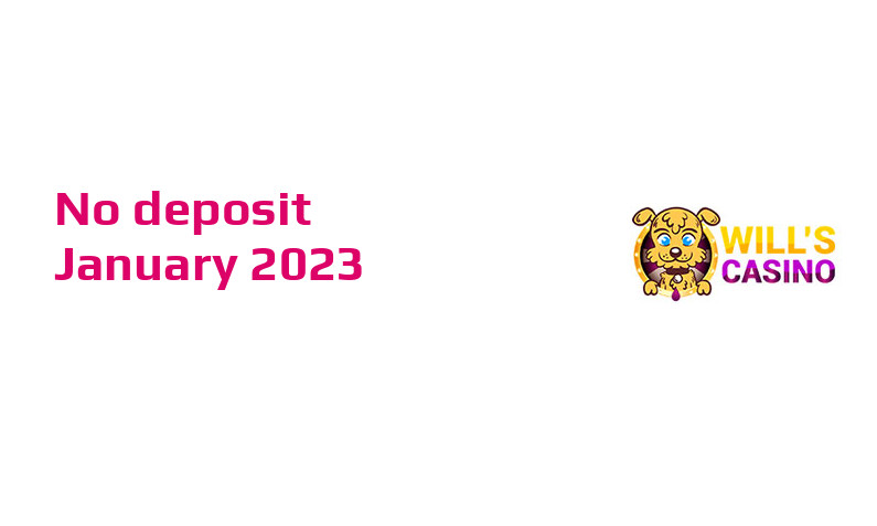Latest Wills Casino no deposit bonus January 2023