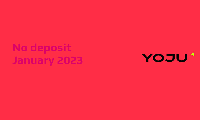 Latest Yoju no deposit bonus 20th of January 2023